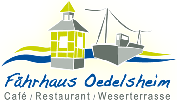 Fährhaus Ödelsheim - Café / Restaurant / Weserterrasse